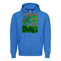 True Royal St. Patrick's I don't need luck i have skills Zipper Hoodie - OliviaCreatesArt