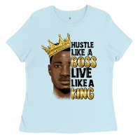 Baby Blue hustle like a boss live like a king malia Ladies Tee - MaliasSmallBusiness
