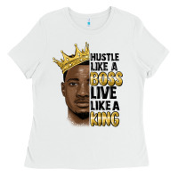 Hustle Like A Boss Live Like A King Malia Ladies Tee | Teevron