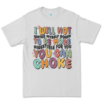 Dove Grey i will not water myself down to be more digestible Premium Tee - MaliasSmallBusiness