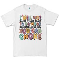 White i will not water myself down to be more digestible Premium Tee - MaliasSmallBusiness