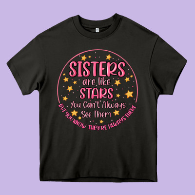 Sisters Are Like Stars You Can't Always See Them Heavy Core Tee Designed By Maliassmallbusiness