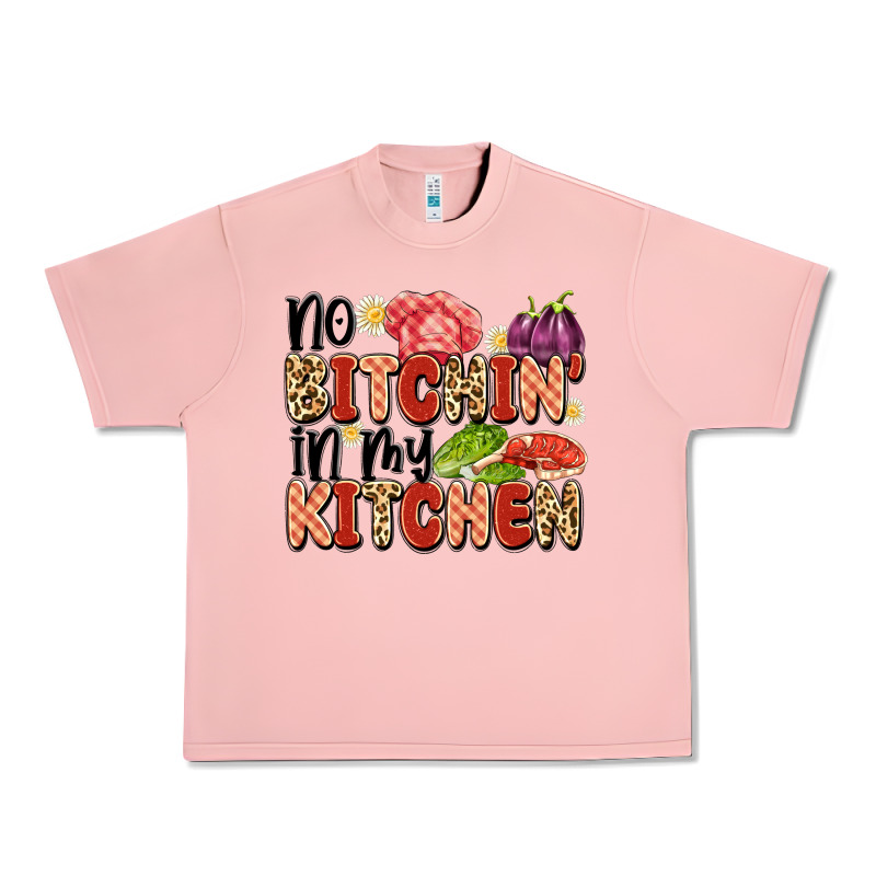 No Bitchin'in My Kitchen Urban Heavy Tee by Artiststas | Teevron