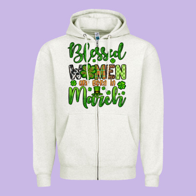 St. Patrick's Blessed Women Are Born In March Zipper Hoodie Designed By Oliviacreatesart