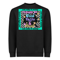 Black fueled by ıced coffee and anxiety Heavyweight Sweatshirt - TumblerDesignByShophia