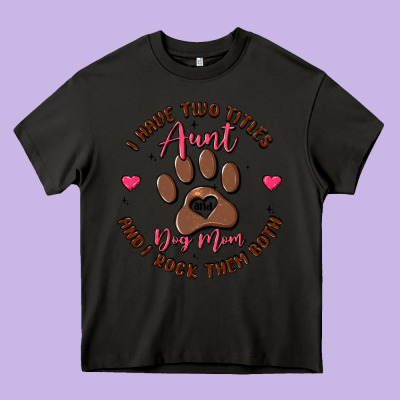 I Have Two Titles Aunt And Dog Mom Heavy Core Tee Designed By Maliassmallbusiness