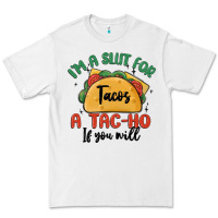 White i'm a slut for tacos a tac ho if you will Premium Tee - MaliasSmallBusiness