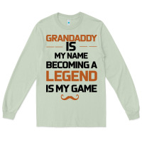 Matcha Grandaddy Is My Name Becoming A Legend Is My Game Long Sleeve Tee - Bettercallsaul