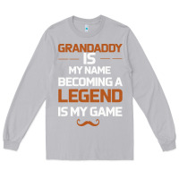 Moon Dust Grandaddy Is My Name Becoming A Legend Is My Game Long Sleeve Tee - Bettercallsaul