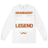 White Grandaddy Is My Name Becoming A Legend Is My Game Long Sleeve Tee - Bettercallsaul