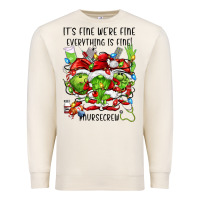 It's Fine We're Fine Everythıng Is Fine! Nursecre Premium Sweatshirt | Teevron