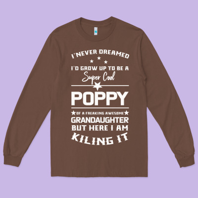 Super Cool Poppy Of A Freaking Awesome Granddaugh Long Sleeve Tee Designed By Bettercallsaul