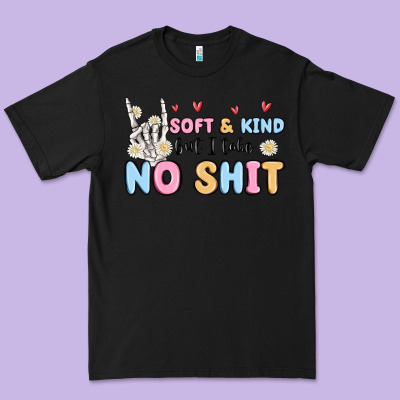 Soft And Kind But I Take No Shit Premium Tee Designed By Maliassmallbusiness
