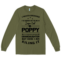 Army Green Super Cool Poppy Of A Freaking Awesome Granddaugh Long Sleeve Tee - Bettercallsaul