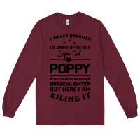 Burgundy Super Cool Poppy Of A Freaking Awesome Granddaugh Long Sleeve Tee - Bettercallsaul