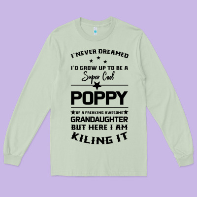 Super Cool Poppy Of A Freaking Awesome Granddaugh Long Sleeve Tee Designed By Bettercallsaul