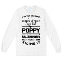 White Super Cool Poppy Of A Freaking Awesome Granddaugh Long Sleeve Tee - Bettercallsaul