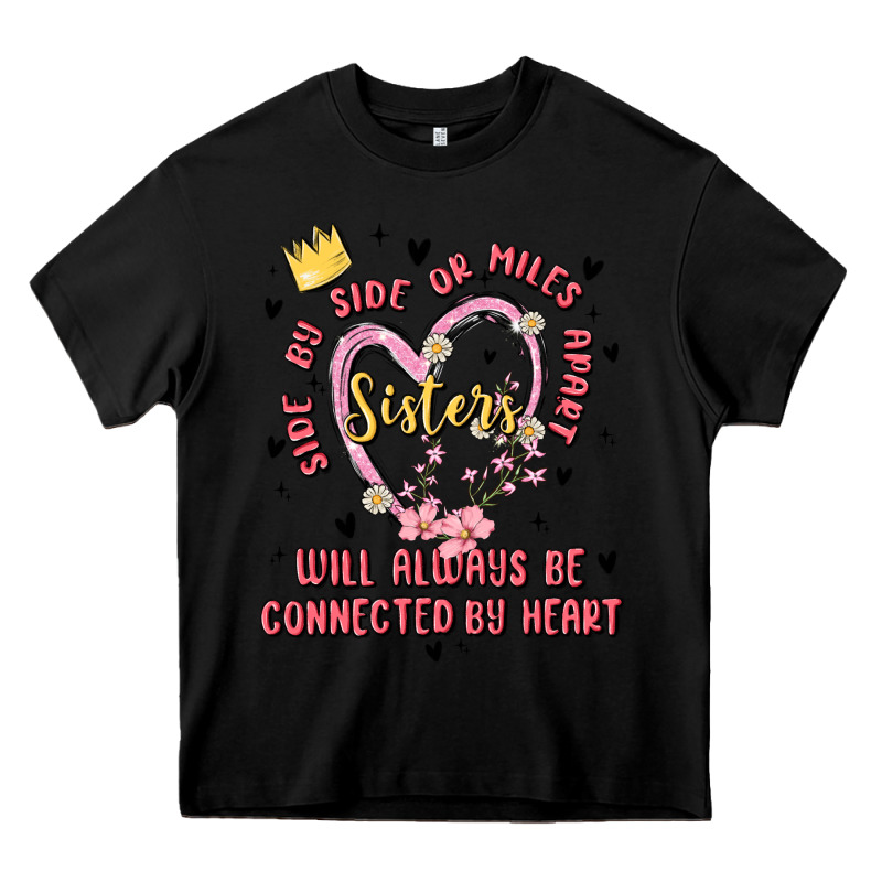 Side By Side Or Miles Apart Sisters Will Always Be Connected By Heart Heavy Core Tee by MaliasSmallBusiness | Teevron