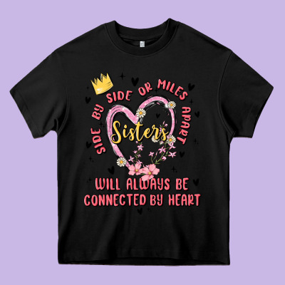 Side By Side Or Miles Apart Sisters Will Always Be Connected By Heart Heavy Core Tee Designed By Maliassmallbusiness