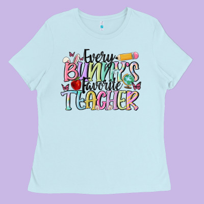 Every Bunnys Favorite Teacher Ladies Tee Designed By Maliassmallbusiness