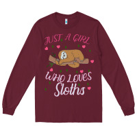 Burgundy Just A Girl Who Lowes Sloths Long Sleeve Tee - Bettercallsaul