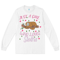 White Just A Girl Who Lowes Sloths Long Sleeve Tee - Bettercallsaul