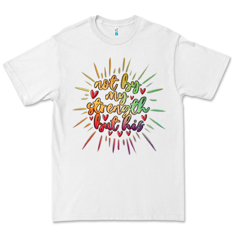Not By My Strength But His Premium Tee by MaliasSmallBusiness | Teevron