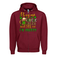 Burgundy Buy me green beer and tell me i'm pretty Zipper Hoodie - OliviaCreatesArt