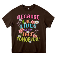 Chocolate Brown because he lives face tomorrow Heavy Core Tee - MaliasSmallBusiness