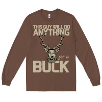Chestnut Funny Hunters Will Do Anything For a Buck Hunting Long Sleeve Tee - Bettercallsaul