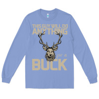 Colony Blue Funny Hunters Will Do Anything For a Buck Hunting Long Sleeve Tee - Bettercallsaul