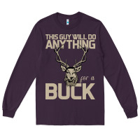 Plum Funny Hunters Will Do Anything For a Buck Hunting Long Sleeve Tee - Bettercallsaul