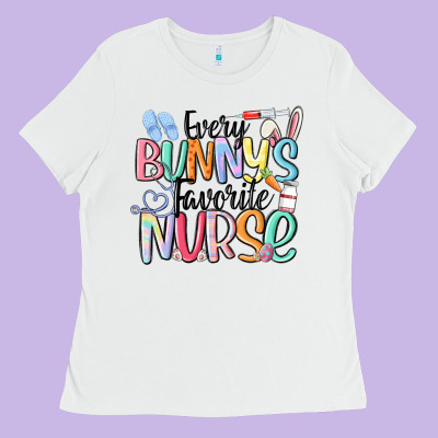 Every Bunny's Favorite Nurse Ladies Tee Designed By Maliassmallbusiness