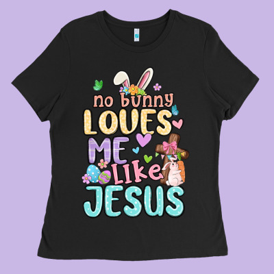 No Bunny Loves Me Like Jesus Ladies Tee Designed By Maliassmallbusiness