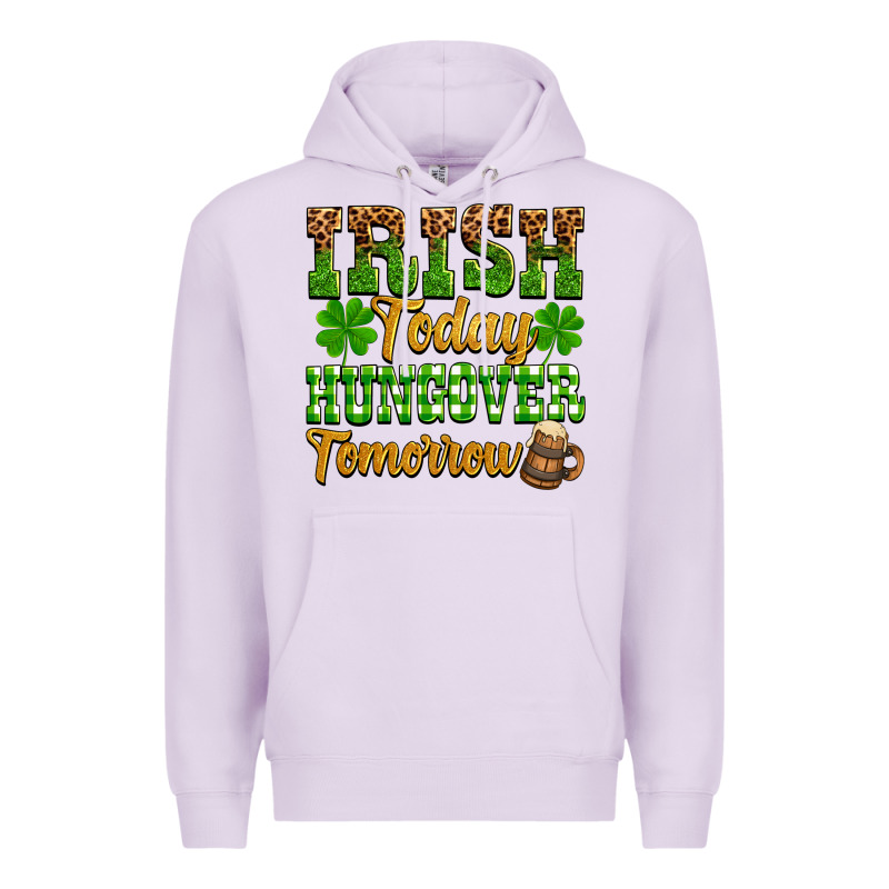 St. Patrick's Irish Today Hungover Tomorrow Premium Hoodie by OliviaCreatesArt | Teevron