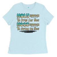 Baby Blue holy enough to pray for you hood enough to swing o Ladies Tee - MaliasSmallBusiness