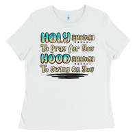 White holy enough to pray for you hood enough to swing o Ladies Tee - MaliasSmallBusiness