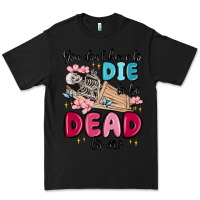 Black you don't have to die to be dead to me Premium Tee - MaliasSmallBusiness