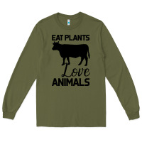 Army Green Eat Plants Love Animals Long Sleeve Tee - Bettercallsaul