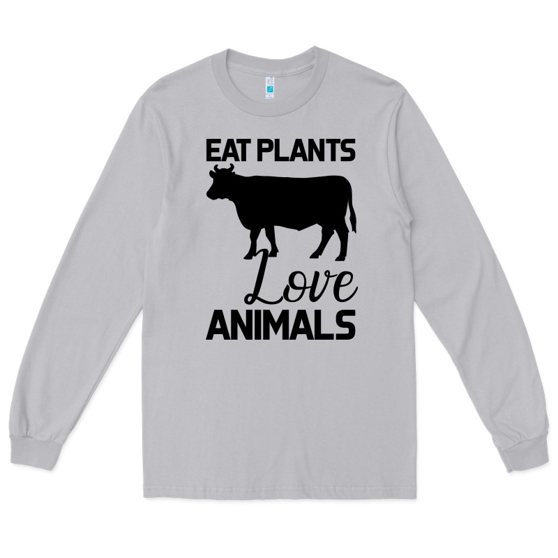 Eat Plants Love Animals Long Sleeve Tee by Bettercallsaul | Teevron