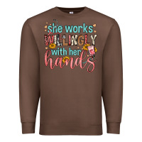 Chestnut she works willingly with her hands Premium Sweatshirt - FaDigitalArtStudio