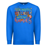 True Royal she works willingly with her hands Premium Sweatshirt - FaDigitalArtStudio