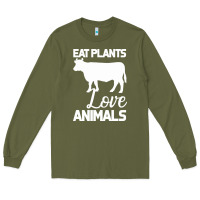 Army Green Eat Plants Love Animals Long Sleeve Tee - Bettercallsaul