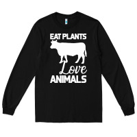 Black Eat Plants Love Animals Long Sleeve Tee - Bettercallsaul