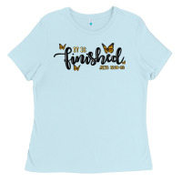 Baby Blue it is finished Ladies Tee - MaliasSmallBusiness