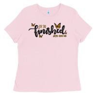 Bubblegum Pink it is finished Ladies Tee - MaliasSmallBusiness