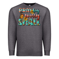 Charcoal Heather pray big worry small Premium Sweatshirt - BundleAndBundleShop