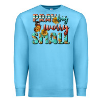 Ocean Blue pray big worry small Premium Sweatshirt - BundleAndBundleShop