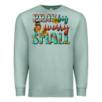 Seafoam pray big worry small Premium Sweatshirt - BundleAndBundleShop