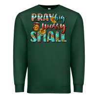 Sports Green pray big worry small Premium Sweatshirt - BundleAndBundleShop